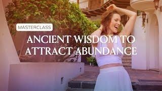 Emily's Masterclass: Ancient Wisdom to Attract Abundance