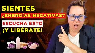 Maneras de ELIMINAR las energías Negativas de Tu vida y de TU alrededor