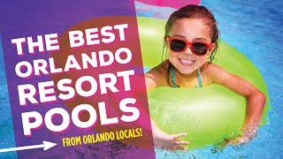 Best Resort Pools Orlando - From Orlando Locals! | Best Family Resort Pools In Orlando