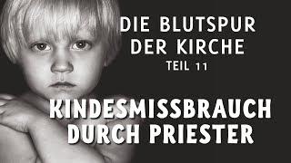 Kindesmissbrauch durch Priester - Blutspur der Kirche Teil 11