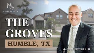 The Groves, Humble, TX Driving Tour with Manuel Becerra