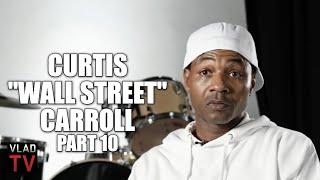 Curtis "Wall Street" Carroll: Most People Live Their Lives Like They Sell Dope (Part 10)