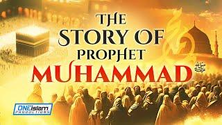 THE STORY OF PROPHET MUHAMMAD  (ﷺ)