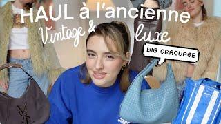 un BIG HAUL à l'ancienne (du vintage, du luxe & du craquage)