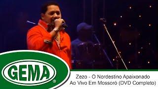 Zezo - O Nordestino Apaixonado - Ao Vivo Em Mossoró - RN (DVD Completo)