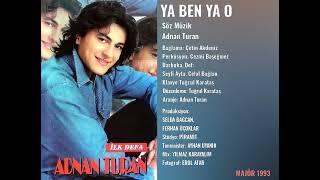 YA BEN YA O / ADNAN TURAN (Doksanlar 90'lar)