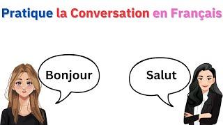 Pratique la conversation en Français ( Pour les débutants )