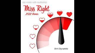Dimi Dynamite - Miss Right 2022 Remix