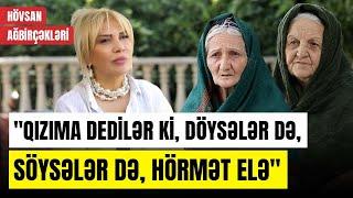 Gəlinim icazəsiz evdən çıxmaz | Hövsan ağbirçəkləri ailə sirlərindən danışdı - O VAXTLAR