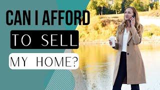 Can I Afford to Sell My Edmonton Home?