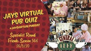 Virtual Pub Quiz, Friends Series 5-6