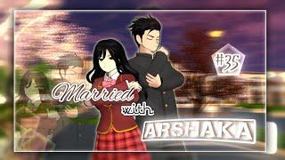 MARRIED WITH ARSHAKA ( part 35 ) DRAMA SAKURA SCHOOL SIMULATOR