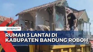 Diduga Konstruksi Tidak Kuat, Rumah 3 Lantai di Kabupaten Bandung Roboh