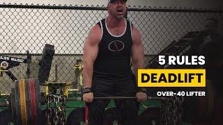 5 Deadlift Rules for the OVER 40 LIFTER