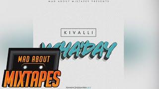 Kivalli - Wha'day #MadExclusive | MadAboutMixtapes