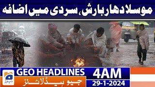 Geo Headlines 4 AM | Heavy rain, increasing cold - Weather Update | 29th January 2024