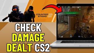 How To Check Damage Dealt CS2 (EASY) | Damage Dealt Counter Strike 2