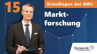 Vorlesung Grundlagen der BWL für alle Teil 15 - Marktforschung