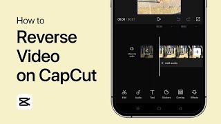 How To Reverse Video on CapCut - Easy Guide