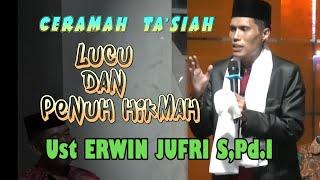 Ust Erwin Jupri S,Pd I Ceramah Ta'siah Lucu penuh Hikmah terbaru