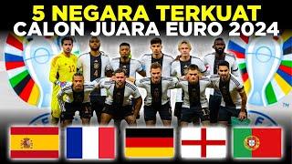 5 NEGARA TERKUAT CALON JUARA EURO 2024