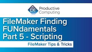 FileMaker Find FUNdamentals - Part 5 - Scripting
