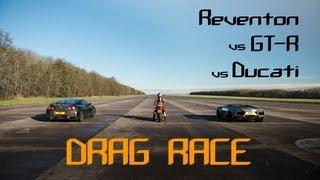 DRAG RACE - Lamborghini REVENTON Roadster vs Nissan GT-R vs Ducati -  The BHP Project