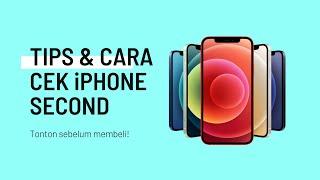 TIPS & CARA CEK SAAT MEMBELI IPHONE SECOND!