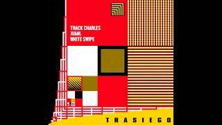 TRACK CHARLES x JUANL x WHITE SWIPE - Trasiego