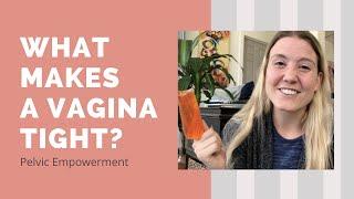 What Makes A Vagina Tight? Re: The Husband Stitch & Vaginal Tightening Surgery