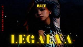 BLUE - LEGALNA (OFFICIAL VIDEO)