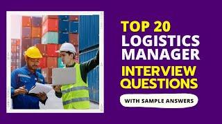 Logistics Manager Interview Questions with Sample Answers for 2024