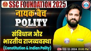 Constitution and Indian Polity: Polity By Naveen Sir | SSC Foundation नायक Batch 2025