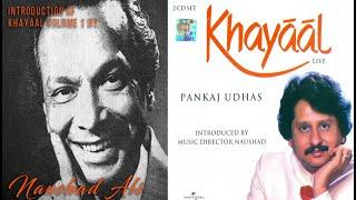 PANKAJ UDHAS | ALBUM Intro with JANAAB NAUSHAD ALI | KHAYAAL  Live Volume 1 | Aankhon Se Mai |