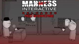 MADNESS INTERACTIVE: RELOADED Mod Showcase: [Classic Arena Experience, Infiltrator, WEAKNESS]