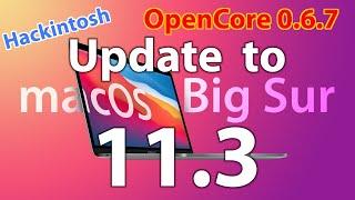 Update to macOS Big Sur 11.3 on Intel Hackintosh with OC0.6.7