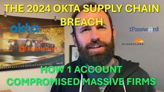 The 2024 Okta supply chain breach - how 1 account compromised massive firms