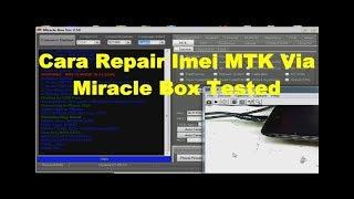 Cara Repair Imei MTK Via Miracle Box Tested