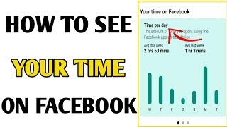 How To See You Time On Facebook // Facebook Time