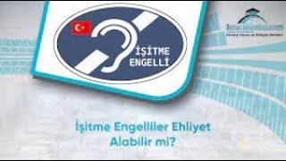 İşitme Engelliler Nasıl Ehliyet Alırlar?