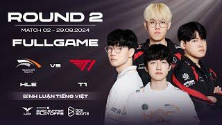 HLE vs T1 | Full Game 1, 2, 3 | PLAYOFFS ROUND 2 | LCK Mùa Hè 2024