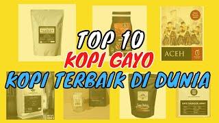 KOPI TERBAIK DI DUNIA  INILAH 10 REKOMENDASI KOPI GAYO TERBAIK