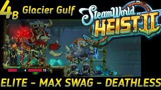 AD | SteamWorld Heist 2: Part 4B Glacier Gulf done Elite [All Swag bags/no deaths/no checkpoints]