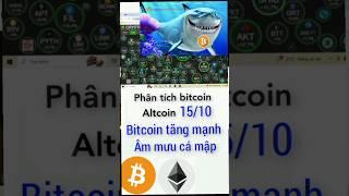 phân tích Bitcoin hôm nay mới nhất ngày 15/10 coin crypto tăng giá mạnh vì sao