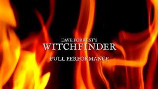 Dave Forrest's 'Witchfinder' - full performance