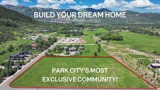 Build your Dream Home in Park City's Most Exclusive Community!