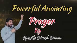 Powerful Anointing Prayer By Apostle Dinesh Kumar