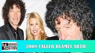 𝗧𝗵𝗲 𝗛𝗼𝘄𝗮𝗿𝗱 𝗦𝘁𝗲𝗿𝗻 𝗦𝗵𝗼𝘄 - 2008 Caller Blames Artie