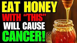 Never Eat Honey with This  Cause Cancer and Dementia! 3 Best & Worst Food Recipe! Health Benefits 