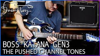 BOSS KATANA GEN 3 -The Pushed Channel Tones!!!